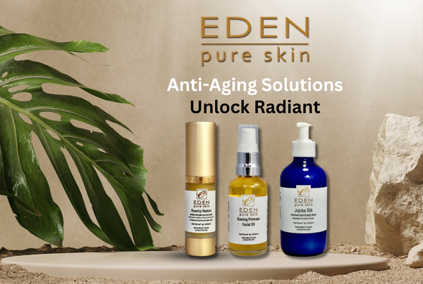 Unlock Radiant, Youthful Skin with Eden Pure Skin’s Anti-Aging Solutions